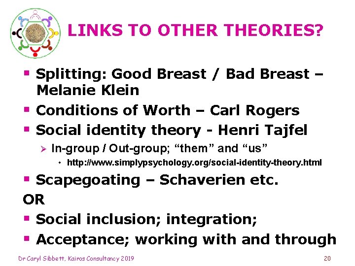 LINKS TO OTHER THEORIES? § Splitting: Good Breast / Bad Breast – Melanie Klein