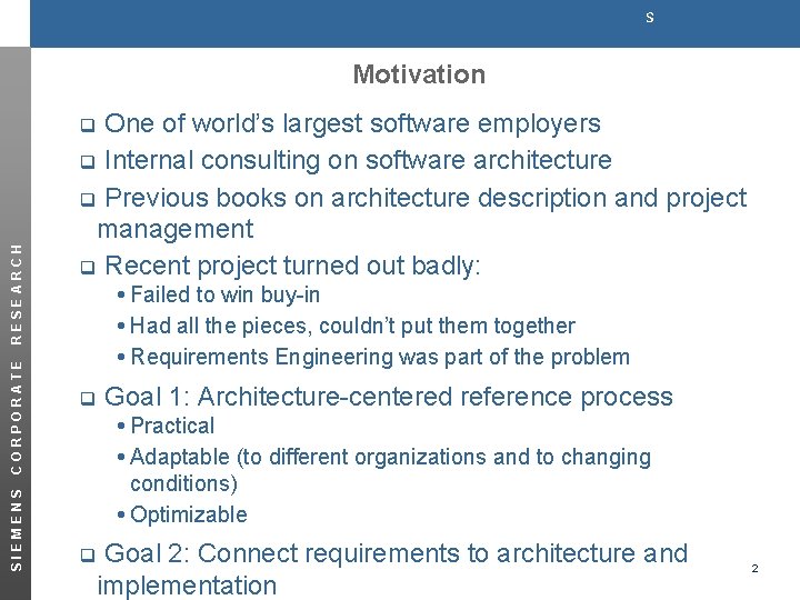 s Motivation One of world’s largest software employers q Internal consulting on software architecture