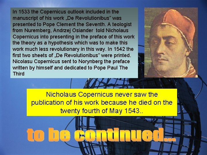 In 1533 the Copernicus outlook included in the manuscript of his work „De Revolutionibus”