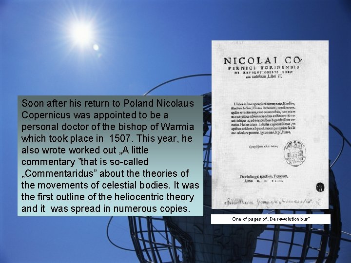 Soon after his return to Poland Nicolaus Copernicus was appointed to be a personal