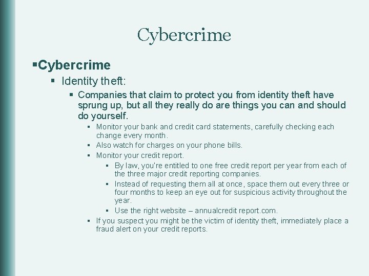 Cybercrime § Identity theft: § Companies that claim to protect you from identity theft