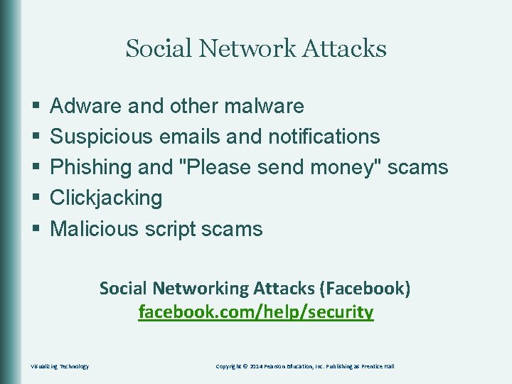 Social Network Attacks § § § Adware and other malware Suspicious emails and notifications