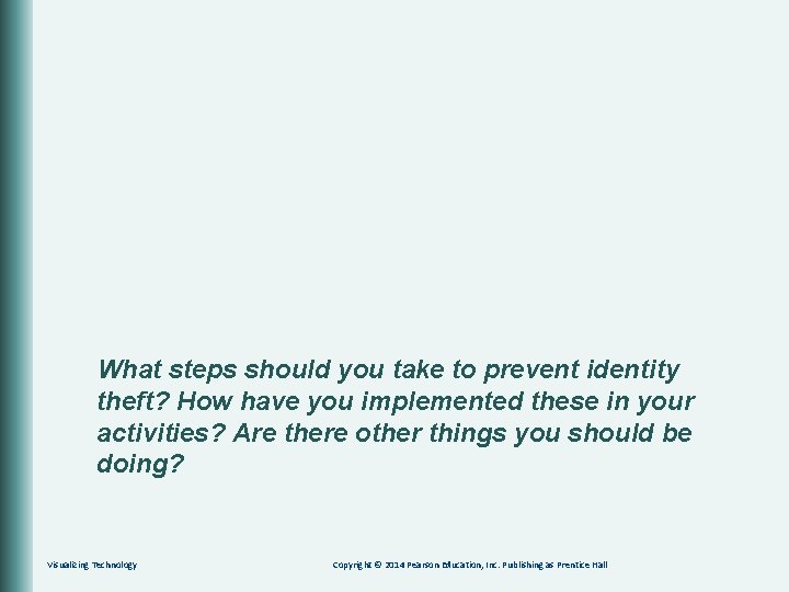 What steps should you take to prevent identity theft? How have you implemented these