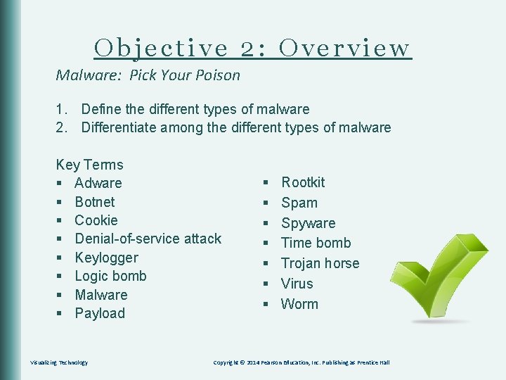 Objective 2: Overview Malware: Pick Your Poison 1. Define the different types of malware