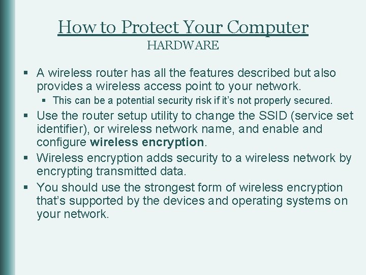 How to Protect Your Computer HARDWARE § A wireless router has all the features