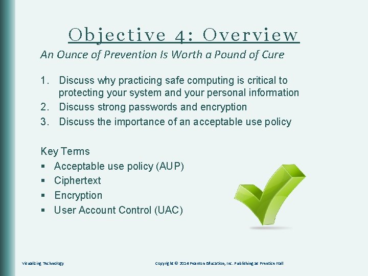 Objective 4: Overview An Ounce of Prevention Is Worth a Pound of Cure 1.