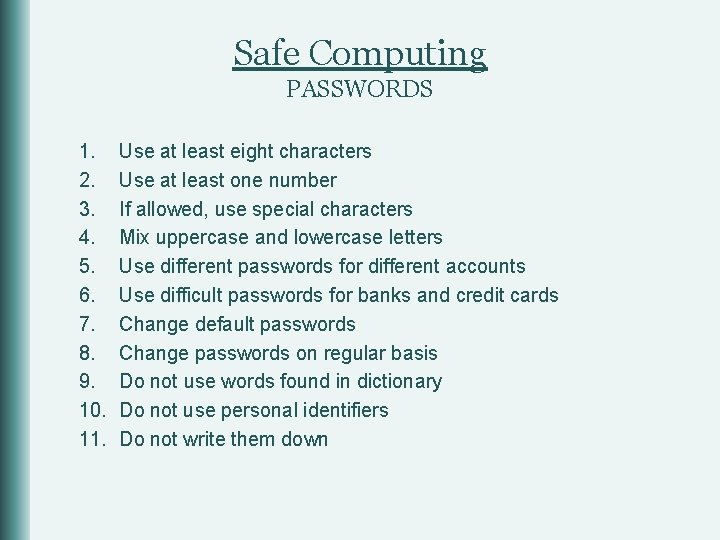 Safe Computing PASSWORDS 1. 2. 3. 4. 5. 6. 7. 8. 9. 10. 11.