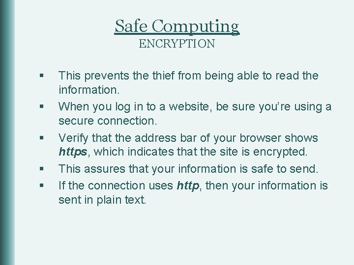 Safe Computing ENCRYPTION § § § This prevents the thief from being able to