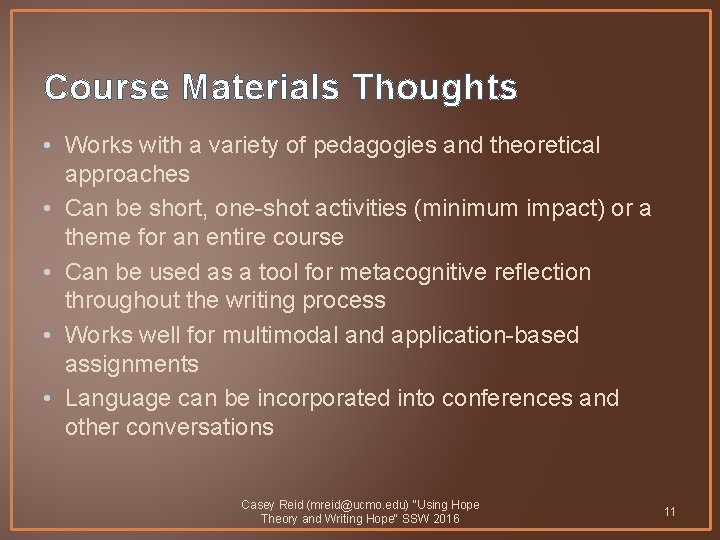 Course Materials Thoughts • Works with a variety of pedagogies and theoretical approaches •