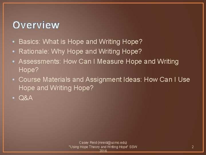 Overview • Basics: What is Hope and Writing Hope? • Rationale: Why Hope and