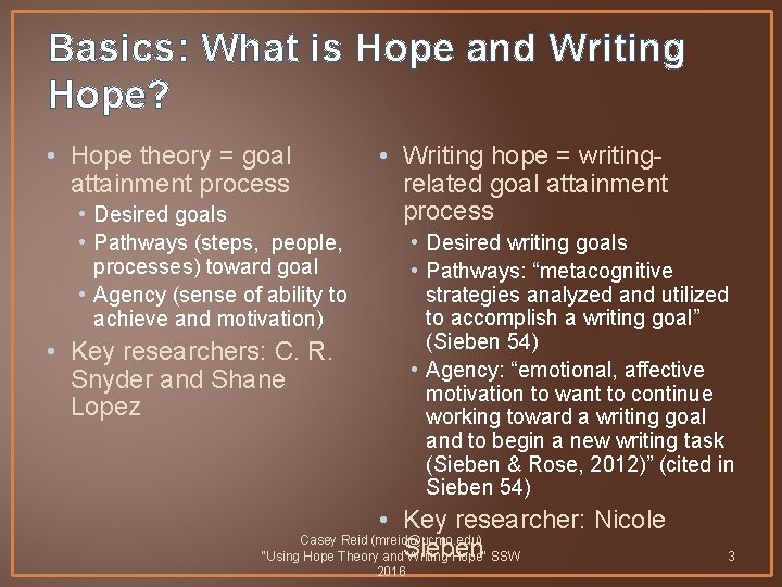 Basics: What is Hope and Writing Hope? • Hope theory = goal attainment process