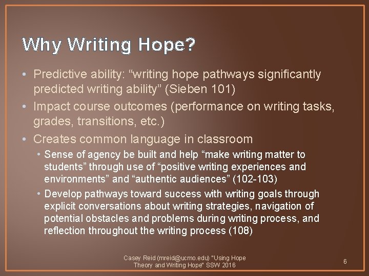 Why Writing Hope? • Predictive ability: “writing hope pathways significantly predicted writing ability” (Sieben