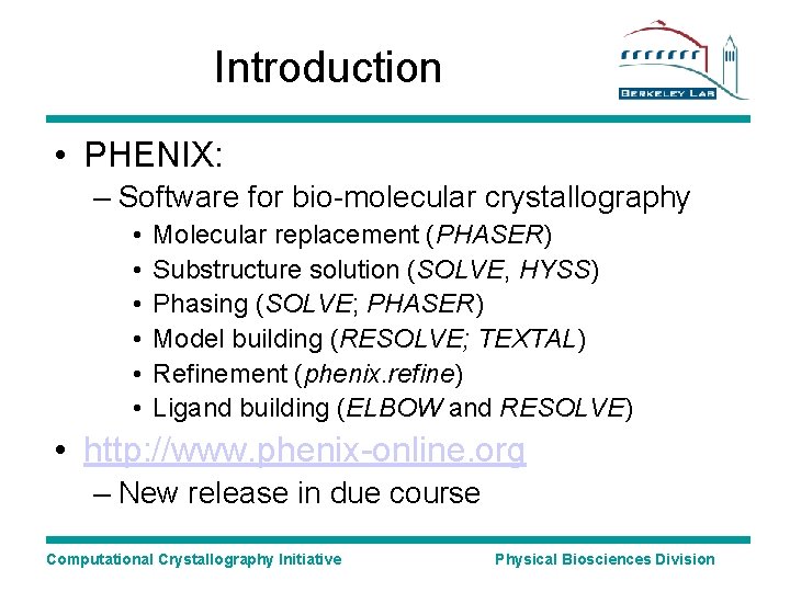 Introduction • PHENIX: – Software for bio-molecular crystallography • • • Molecular replacement (PHASER)