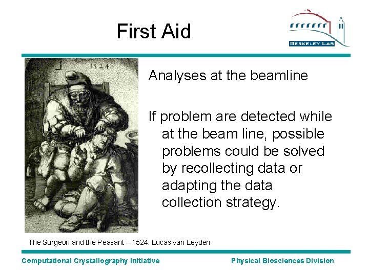 First Aid Analyses at the beamline If problem are detected while at the beam