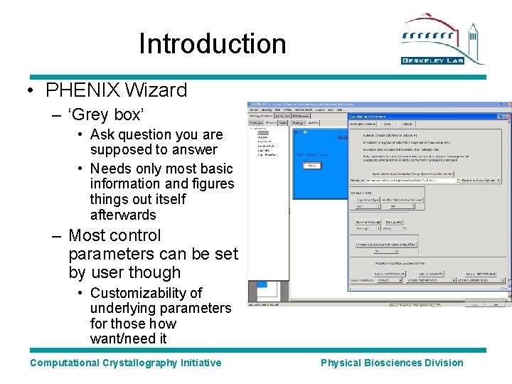 Introduction • PHENIX Wizard – ‘Grey box’ • Ask question you are supposed to