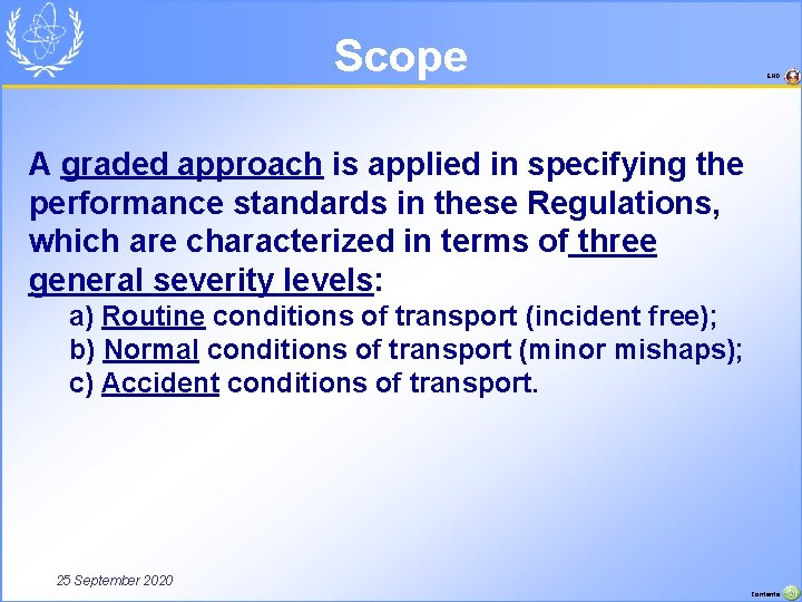 Scope END A graded approach is applied in specifying the performance standards in these
