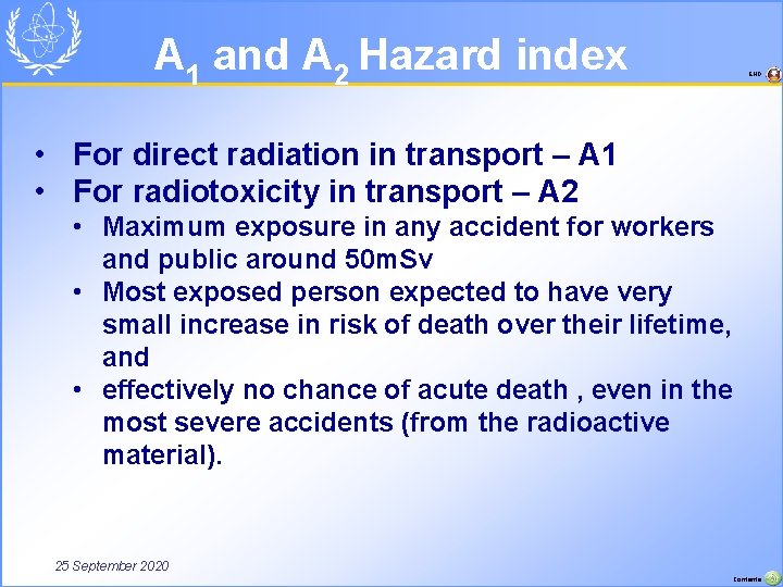A 1 and A 2 Hazard index END • For direct radiation in transport