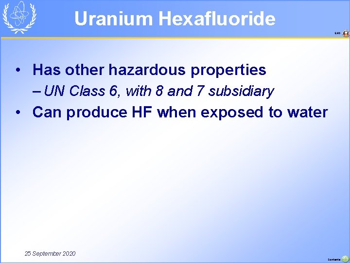 Uranium Hexafluoride END • Has other hazardous properties – UN Class 6, with 8