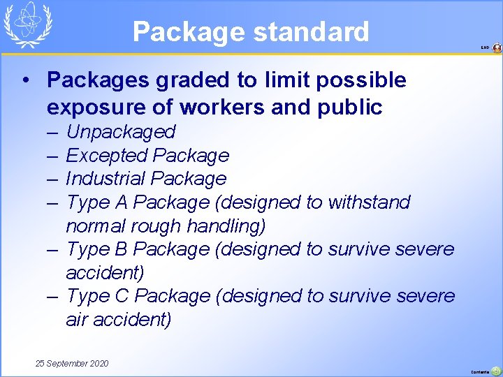 Package standard END • Packages graded to limit possible exposure of workers and public