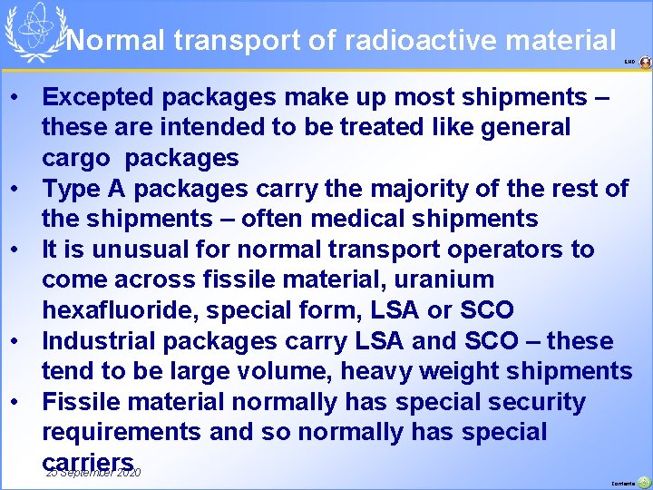 Normal transport of radioactive material END • Excepted packages make up most shipments –