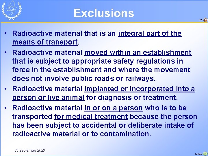 Exclusions END • Radioactive material that is an integral part of the means of