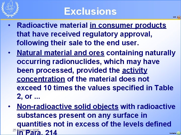 Exclusions END • Radioactive material in consumer products that have received regulatory approval, following