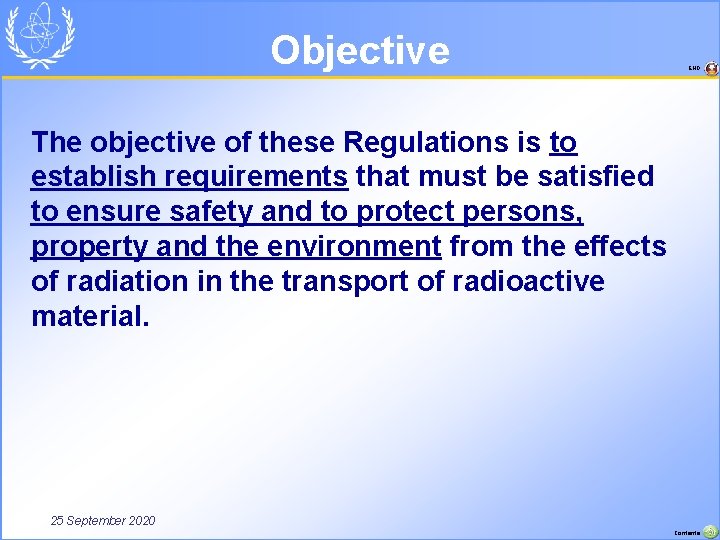 Objective END The objective of these Regulations is to establish requirements that must be