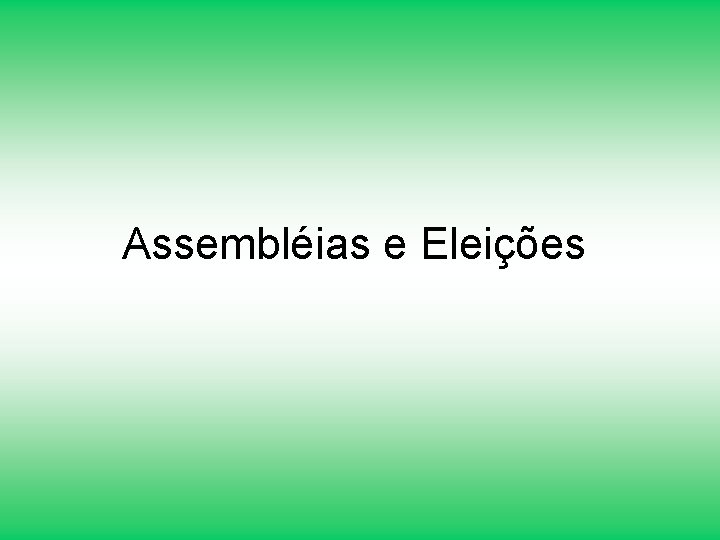 Assembléias e Eleições 