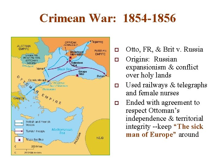 Crimean War: 1854 -1856 o o Otto, FR, & Brit v. Russia Origins: Russian Crimean War: 1854 -1856 o o Otto, FR, & Brit v. Russia Origins: Russian