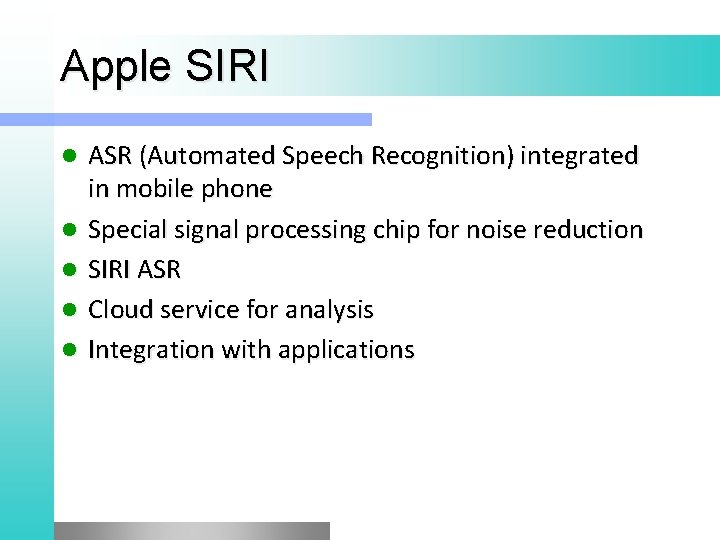 Apple SIRI l l l ASR (Automated Speech Recognition) integrated in mobile phone Special