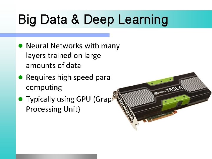 Big Data & Deep Learning Neural Networks with many layers trained on large amounts
