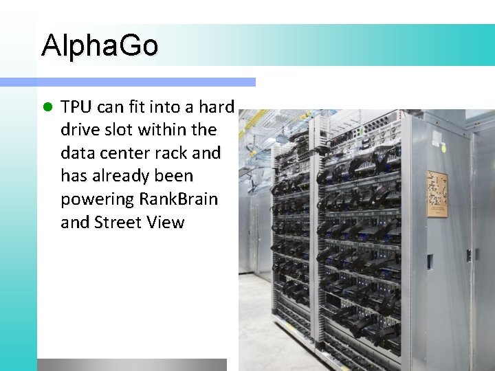 Alpha. Go l TPU can fit into a hard drive slot within the data