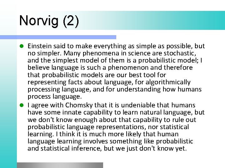 Norvig (2) Einstein said to make everything as simple as possible, but no simpler.