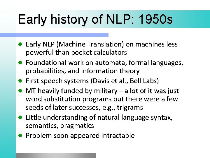 Early history of NLP: 1950 s l l l Early NLP (Machine Translation) on