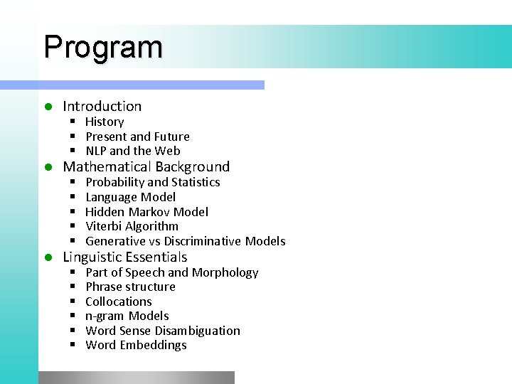 Program l Introduction l Mathematical Background l Linguistic Essentials § History § Present and Program l Introduction l Mathematical Background l Linguistic Essentials § History § Present and