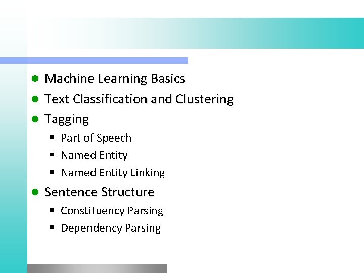 Machine Learning Basics l Text Classification and Clustering l Tagging l § Part of