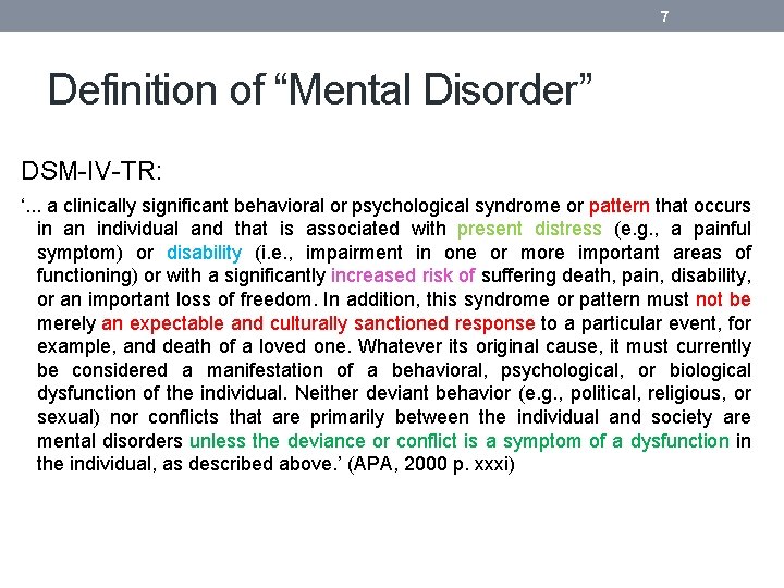 7 Definition of “Mental Disorder” DSM-IV-TR: ‘. . . a clinically significant behavioral or