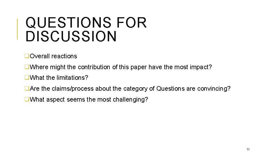 QUESTIONS FOR DISCUSSION q. Overall reactions q. Where might the contribution of this paper