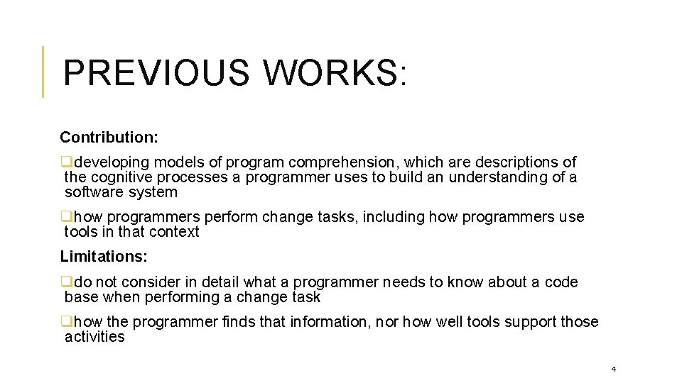 PREVIOUS WORKS: Contribution: qdeveloping models of program comprehension, which are descriptions of the cognitive