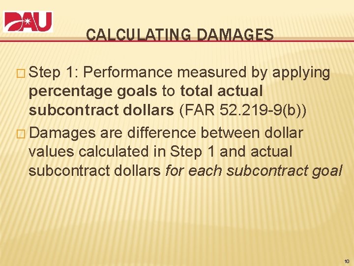 CALCULATING DAMAGES � Step 1: Performance measured by applying percentage goals to total actual
