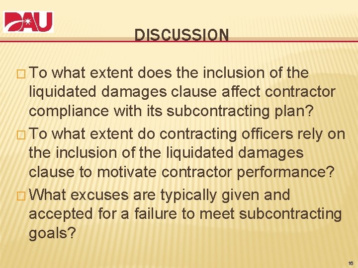 DISCUSSION � To what extent does the inclusion of the liquidated damages clause affect