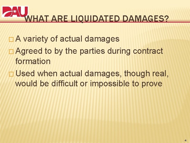WHAT ARE LIQUIDATED DAMAGES? �A variety of actual damages � Agreed to by the