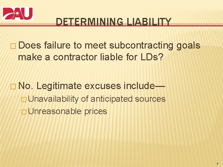 DETERMINING LIABILITY � Does failure to meet subcontracting goals make a contractor liable for