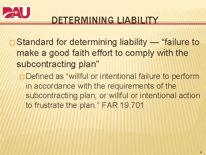 DETERMINING LIABILITY � Standard for determining liability — “failure to make a good faith