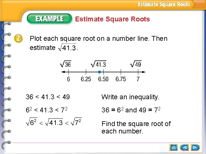 Estimate Square Roots Plot each square root on a number line. Then estimate. 36