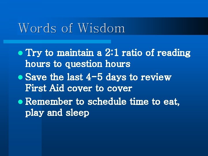 Words of Wisdom l Try to maintain a 2: 1 ratio of reading hours