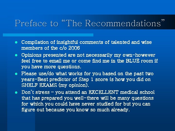 Preface to “The Recommendations” Compilation of insightful comments of talented and wise members of