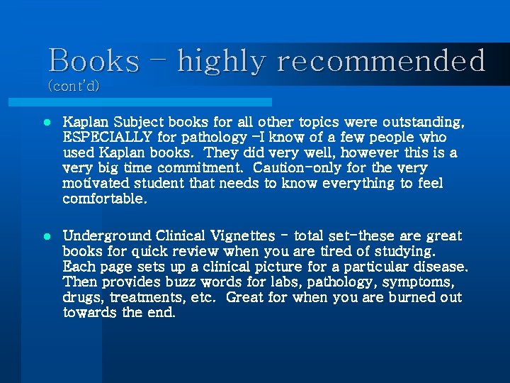 Books – highly recommended (cont’d) l Kaplan Subject books for all other topics were