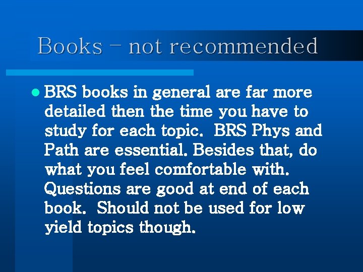Books – not recommended l BRS books in general are far more detailed then