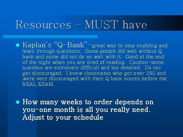 Resources – MUST have l Kaplan’s “Q-Bank”-great way to stop studying and learn through Resources – MUST have l Kaplan’s “Q-Bank”-great way to stop studying and learn through